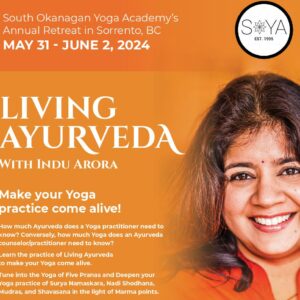 Living Ayurveda with Indu Arora at the 2024 SOYA Annual Retreat